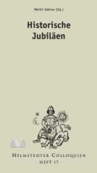 Historische Jubiläen (Helmstedter Colloquien Bd.17) （2015. 127 S. 238 mm）