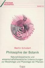 Philosophie Der Botanik : Naturphilosophische Und Wissenschaftstheoretische Untersuchungen Zur Morphologie Und Physiologie Der Pflanzen (Spektrum Philosophie)