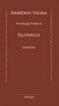 Silvenius : Antologia Poética - Gedichte (LeseLust - Weltwärts 2) （Erste Übersetzung ins Deutsche. 2019. 198 S. 23.4 cm）