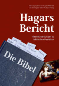Hagars Bericht : Neue Erzählungen zu biblischen Gestalten （2009. 112 S. 21 cm）