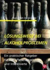 L&ouml;sungswege bei Alkoholproblemen : Ein praktischer Ratgeber f&uuml;r Betroffene, Angeh&ouml;rige und Interessierte (Psychologische LebensHilfe Bd.4) （2. Aufl. 1999. 119 S. 20.5 cm）