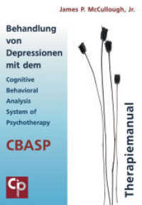 Behandlung von Depressionen mit dem Cognitive Behavioral Analysis System of Psychotherapy (CBASP) : Therapiemanual (CIP-Medien) （2007. 176 S. m. Abb. 29.6 cm）