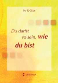 Du darfst so sein, wie du bist （1., Aufl. 2006. 140 S. 2 SW-Zeichn. 18 cm）