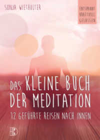 Das kleine Buch der Meditation : 12 geführte Reisen nach innen. Entspannt. Kraftvoll. Gelassen （2019. 128 S. 152 mm）
