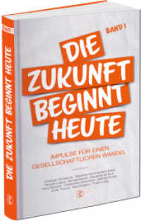 Die Zukunft beginnt heute : Impulse für einen gesellschaftlichen Wandel （2022. 320 S. 21.5 cm）