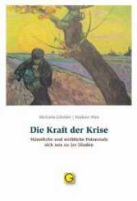 Die Kraft der Krise : Männliche und weibliche Potenziale sich neu zu (er-)finden （1., Neuerscheinung. 2010. 80 S. 18.7 cm）