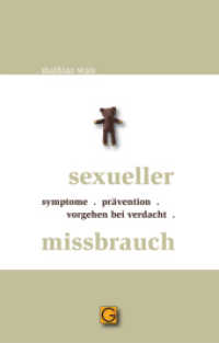 Sexueller Missbrauch : Symptome, Prävention, Vorgehen bei Verdacht (Biographie & Bewusstsein Bd.21) （3., überarb. Aufl. 2022. 50 S. 18 cm）