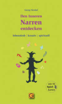 Den Inneren Narren entdecken, m. 56 Beilage, 2 Teile : lebensfroh - kreativ - spirituell （2013. 302 S. 105 Abb. 18 cm）