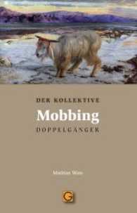 Mobbing : Der kollektive Doppelgänger （2. Aufl. 2018. 40 S. 182 x 116 mm）