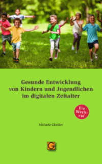 Gesunde Entwicklung von Kindern und Jugendlichen im digitalen Zeitalter : Ein Weckruf （2023. LXIV S. 180 cm）