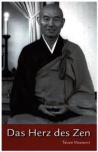 Das Herz des Zen （2. Aufl. 2016. 194 S. 3 SW-Abb., 1 SW-Zeichn. 21 cm）