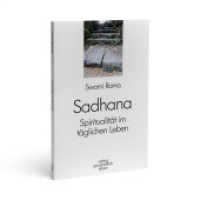 Sadhana : Spiritualität im täglichen Leben （1., Auflage. 2016. 133 S. 0 Abb. 211 mm）