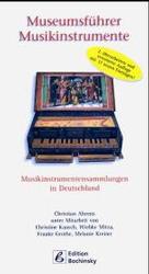 Museumsführer Musikinstrumente : Musikinstrumentensammlungen in Deutschland （2., überarb. Aufl. 2004. 202 S. Durchg. vierfarb. 23 cm）