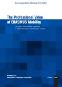 The Professional Value of ERASMUS Mobility : The impact of International Experience on Former Students' and on Teachers' Careers (ACA Papers on International Cooperation in Education) （2009. 180 S. 22.5 cm）