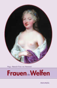 Frauen der Welfen （Nach den erfolgreichen Publikationen »Frauen vom Hof der Welfen&）
