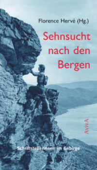 Sehnsucht nach den Bergen : Schriftstellerinnen im Gebirge （1., Aufl. 2008. 192 S. 39 SW-Abb. 21.5 cm）
