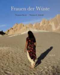 Frauen der Wüste （1., Aufl. 2011. 192 S. Mit vierfarbigen Abbildungen. 29 cm）