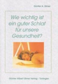 Wie wichtig ist ein guter Schlaf f&uuml;r unsere Gesundheit? （1., Aufl.）