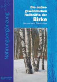 Die außergewöhnlichen Heilkräfte der Birke : Alte und neue Erkenntnisse. Nahrungsergänzung （1., Aufl. 2006. 48 S. 9 SW-Abb. 21 cm）