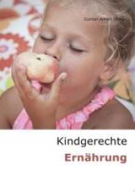 Kindgerechte Ernährung : Neue Erkenntnisse （2015. 128 S. 13 Graf. 21 cm）