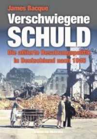 Verschwiegene Schuld : Die alliierte Besatzungspolitik in Deutschland nach 1945 （Neuaufl. 2002. 312 S. 24.6 cm）