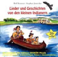 Lieder und Geschichten von den kleinen Indianern, 1 Audio-CD : (Orginalverlag: Stephen Janetzko). 75 Min.. Lesung （2006）