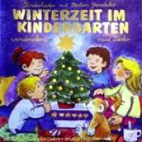 Winterzeit im Kindergarten, 1 Audio-CD : Wunderschöne neue Lieder. 62 Min.. Lesung （1., Aufl. 2007. 12.5 x 14.2 cm）