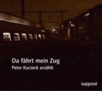 Da fährt mein Zug, 1 Audio-CD : Peter Kurzeck erzählt. 62 Min. （2009. 140 x 125 mm）