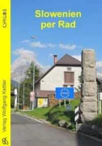 Slowenien per Rad (Cyklos-Fahrrad-Reiseführer) （2. Aufl. 2015. 350 S. m. Fotos u. Ktn.-Skizzen. 16.5 cm）