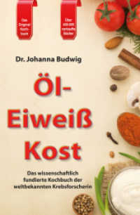 Öl-Eiweiß-Kost : Das wissenschaftlich fundierte Kochbuch der weltbekannten Krebsforscherin （überarb. Aufl. 2013. 180 S. 300 Abb. 23 cm）