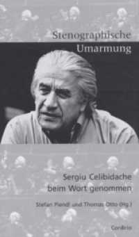 Stenographische Umarmung : Sergiu Celibidache beim Wort genommen （3. Aufl. 2010. 160 S. m. Fotos. 220 mm）