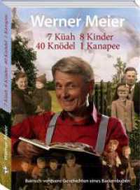 7 Küah 8 Kinder 40 Knödel 1 Kanapee : Bairisch-verquere Geschichten eines Bauernbuben （3. Aufl. 2024. 160 S. 21.5 cm）