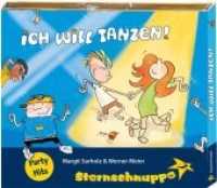 Ich will tanzen! : Die Remix-Scheibe mit Sternschnuppe Party-Hits. Tanzen, feiern, singen. 40 Min. （2. Aufl. 2010. Farbige Illustrationen von Stefan Berchtold auf dem Dig）