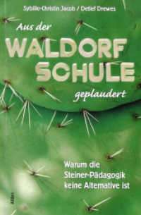 Aus der Waldorfschule geplaudert : Warum die Steiner-P&auml;dagogik keine Alternative ist （2. Aufl. 2001. 267 S. Abb. 205 mm）