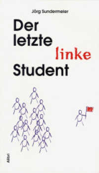 Der letzte linke Student （1., Aufl. 2004. 155 S. 20.5 cm）