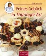 Feines Gebäck in Thüringer Art (Die besten Hausrezepte) （16. Auflage 2020 78 S. 20 farb. Fotos 20.5 cm）