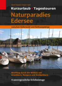 Naturparadies Edersee zwischen Kellerwald und Rothaargebirge : Streifzug durch die Wildnis mit Urwäldern, Rangern und Goldgräbern (Kurzurlaub - Tagestouren) （1. Aufl. 2012. 64 S. m. 35 Abb. 17.3 cm）