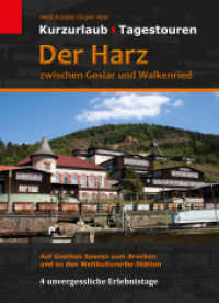 Der Harz zwischen Goslar und Walkenried : Auf Goethes Spuren zum Brocken und zu den Weltkulturerbe-Stätten. Mit Platz für eigene Eintragungen (Kurzurlaub - Tagestouren) （1. Aufl. 2012. 80 S. m. 48 Abb. 17.3 cm）