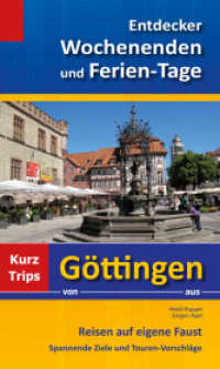 Entdecker Wochenenden und Ferien-Tage, Kurztrips von Göttingen aus : Reisen auf eigene Faust. Spannende Ziele und Touren-Vorschläge (Entdecker Wochenenden und Ferien-Tage) （2014. 288 S. m. 242 Abb. u. 40 Ktn. 205 mm）