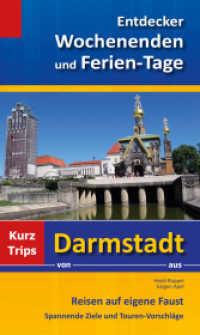Entdecker Wochenenden und Ferien-Tage : Kurztrips von Darmstadt aus, Reisen auf eigene Faust, Spannende Ziele und Touren-Vorschläge (Entdecker Wochenenden und Ferien-Tage) （2014. 288 S. 262 Abb. 20.5 cm）