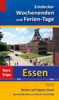 Entdecker Wochenenden und Ferien-Tage : Kurztrips von Essen aus, Reisen auf eigene Faust, Spannende Ziele und Touren-Vorschläge (Entdecker Wochenenden und Ferien-Tage) （2014. 288 S. 262 Abb. 20.5 cm）