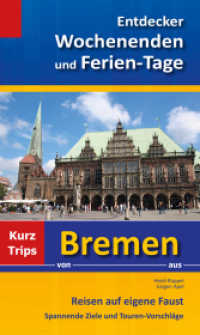 Entdecker Wochenenden und Ferien-Tage : Kurztrips von Bremen aus, Reisen auf eigene Faust, Spannende Ziele und Touren-Vorschläge (Entdecker Wochenenden und Ferien-Tage) （2014. 288 S. 262 Abb. 20.5 cm）