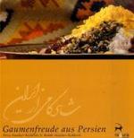 Gaumenfreude aus Persien （2. Aufl. 2009. 143 S. m. zahlr. meist farb. Abb. 22,5 cm）