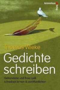 Gedichte schreiben : Gebundene und freie Lyrik schreiben lernen & veröffentlichen （2., überarb. Aufl. 2004. 260 S. 20,5 cm）