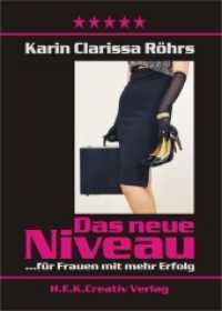 Das neue Niveau : . . . für Frauen mit mehr Erfolg （1. Aufl. 2014. 112 S. m. 23 SW- u. farb. Abb. 24,5 cm）