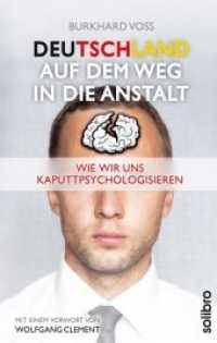 Deutschland auf dem Weg in die Anstalt : Wie wir uns kaputtpsychologisieren. Mit einem Vorwort von Wolfgang Clement (Klarschiff 6) （2015. 160 S. 20.5 cm）