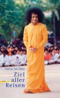 Sathya Sai Baba - Ziel aller Reisen （8. überarb. Aufl. 2011. 355 S. 21 cm）