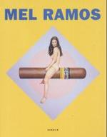 Mel Ramos : Heroines, Goddesses, Beauty Queens