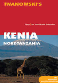 Kenia & Nordtanzania - Reiseführer von Iwanowski : Tipps für individuelle Entdecker (Iwanowski's) （10., überarb. Aufl. 2009. 532 S. zahlr. Abb. u. Ktn ; mit 1 Kte.）