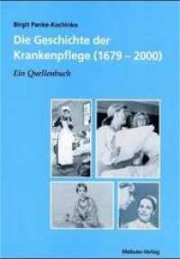 Die Geschichte der Krankenpflege (1679-2000) : Ein Quellenbuch （6. Aufl. 2020 334 S.  21 cm）